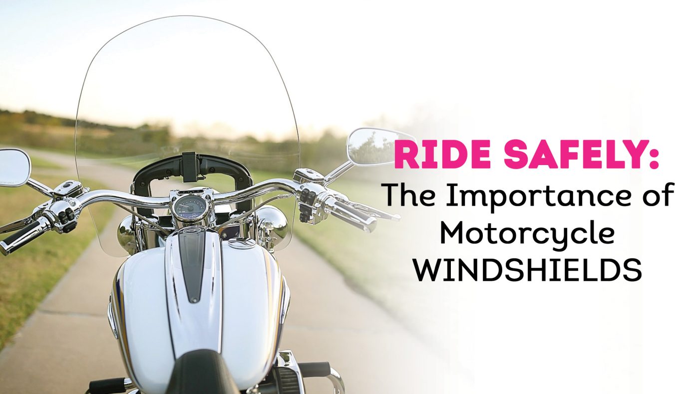 Ride Safely: The Importance of Motorcycle Windshields